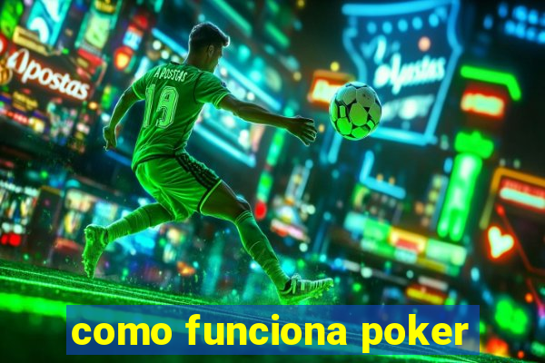 como funciona poker